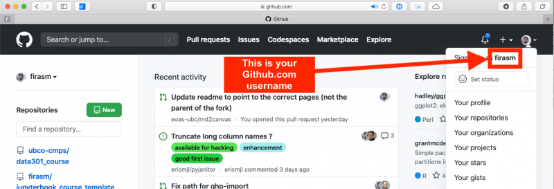 Pointing to the top right once you log into GitHub.com to identify your username.